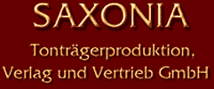 SAXONIA Tontr�gerproduktion Verlag & Vertrieb GmbH