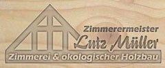 Zimmerei und �kologischer Holzbau Lutz M�ller